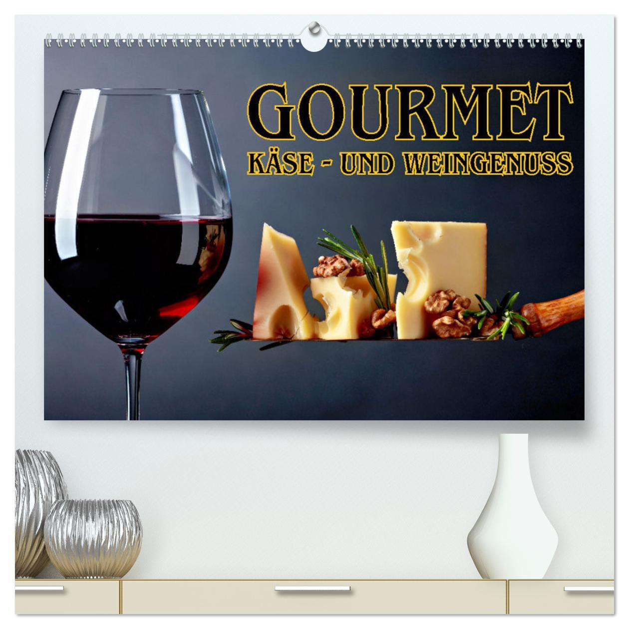 Cover: 9783457157619 | Gourmet Käse - und Weingenuss (hochwertiger Premium Wandkalender...