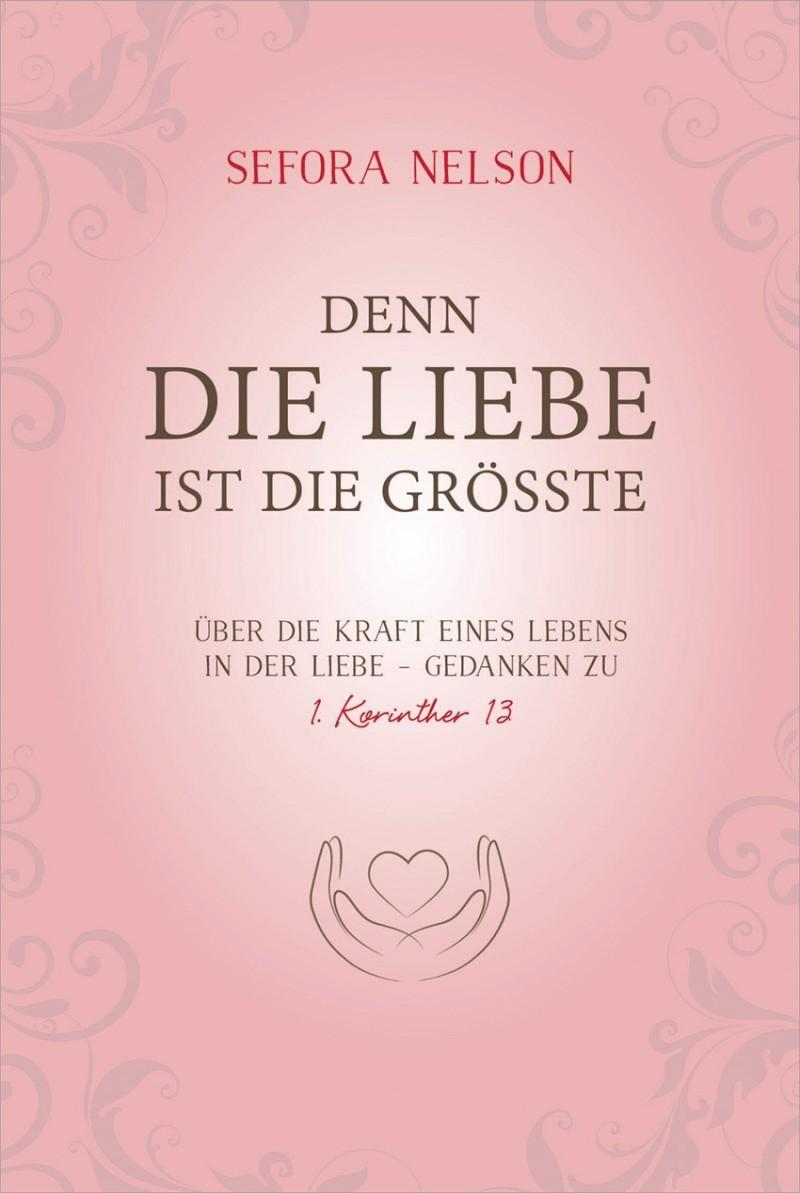 Cover: 9783957347152 | Denn die Liebe ist die größte | Sefora Nelson | Buch | 192 S. | 2021