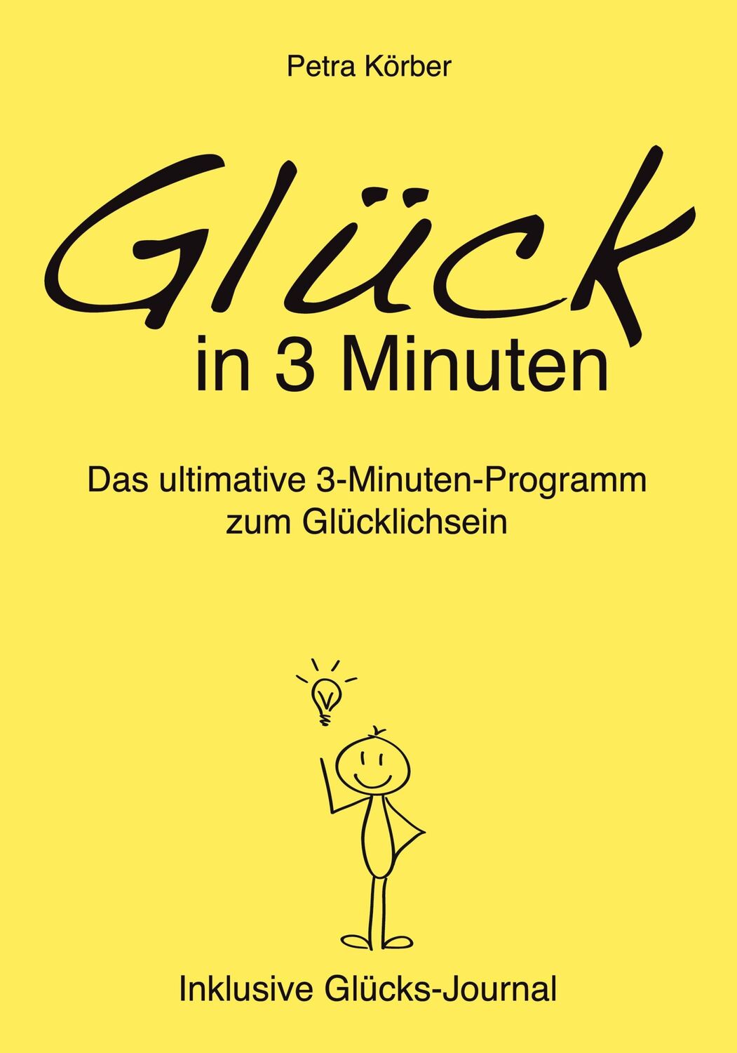 Cover: 9783347970168 | Glück in 3 Minuten - Das ultimative 3-Minuten-Programm zum...