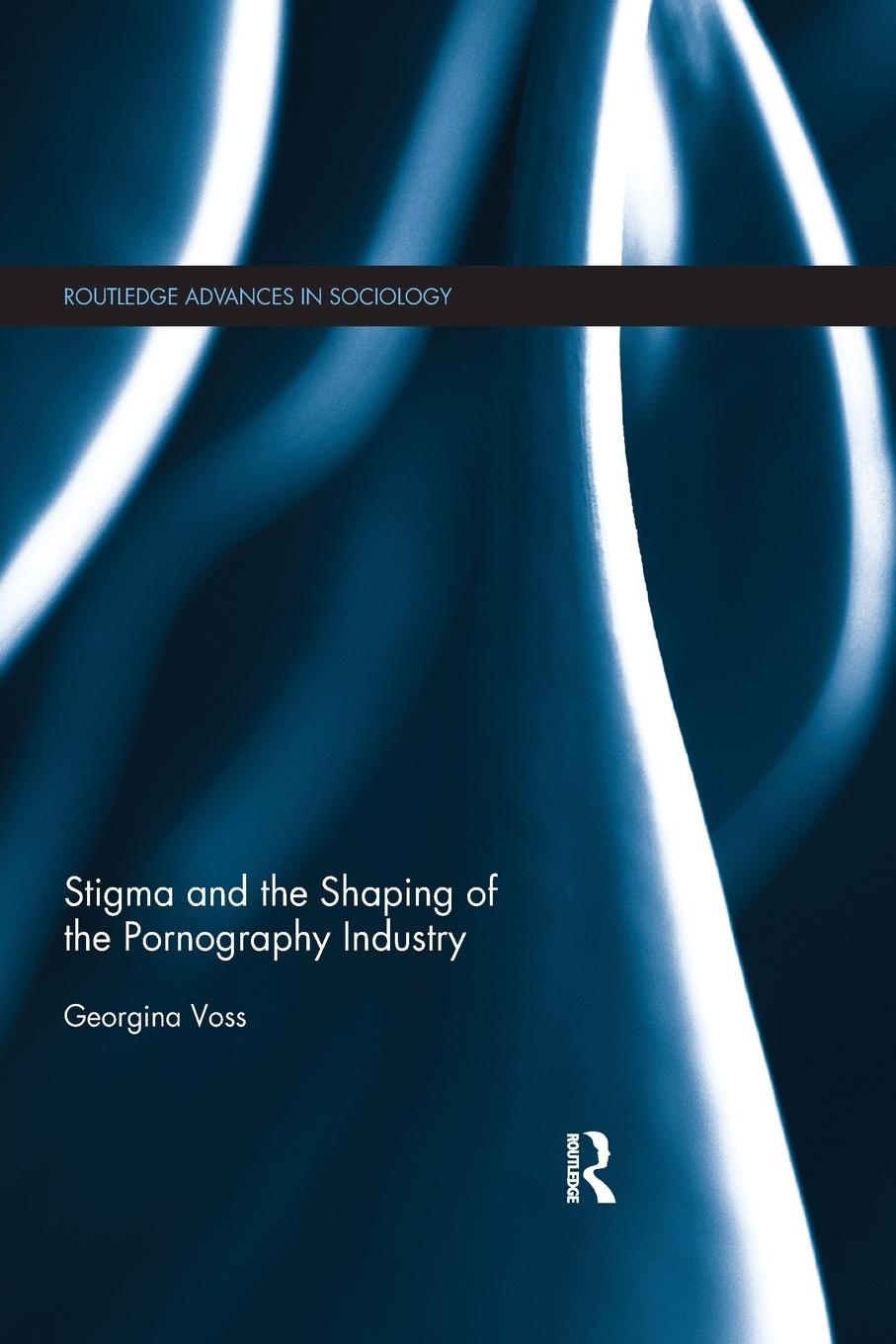 Cover: 9780367867966 | Stigma and the Shaping of the Pornography Industry | Georgina Voss