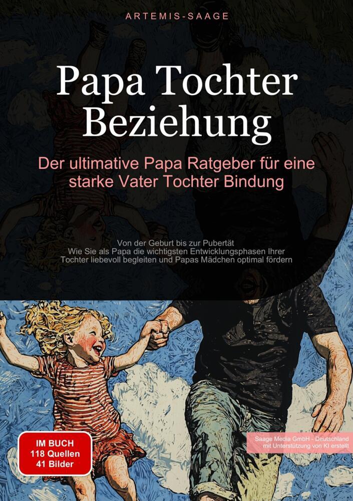 Cover: 9783384458872 | Papa Tochter Beziehung: Der ultimative Papa Ratgeber für eine...