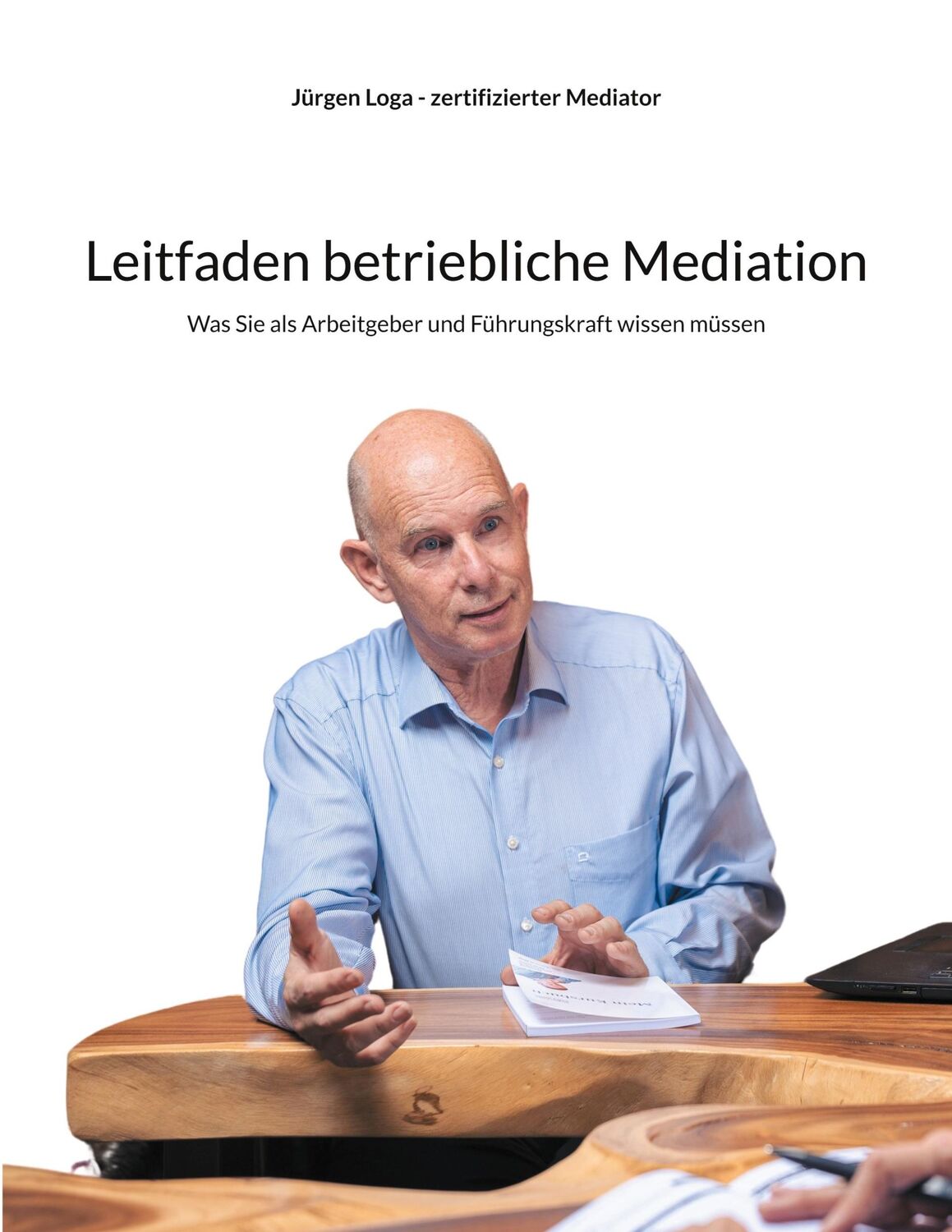 Cover: 9783758315022 | Leitfaden betriebliche Mediation | Jürgen Loga | Taschenbuch | 60 S.