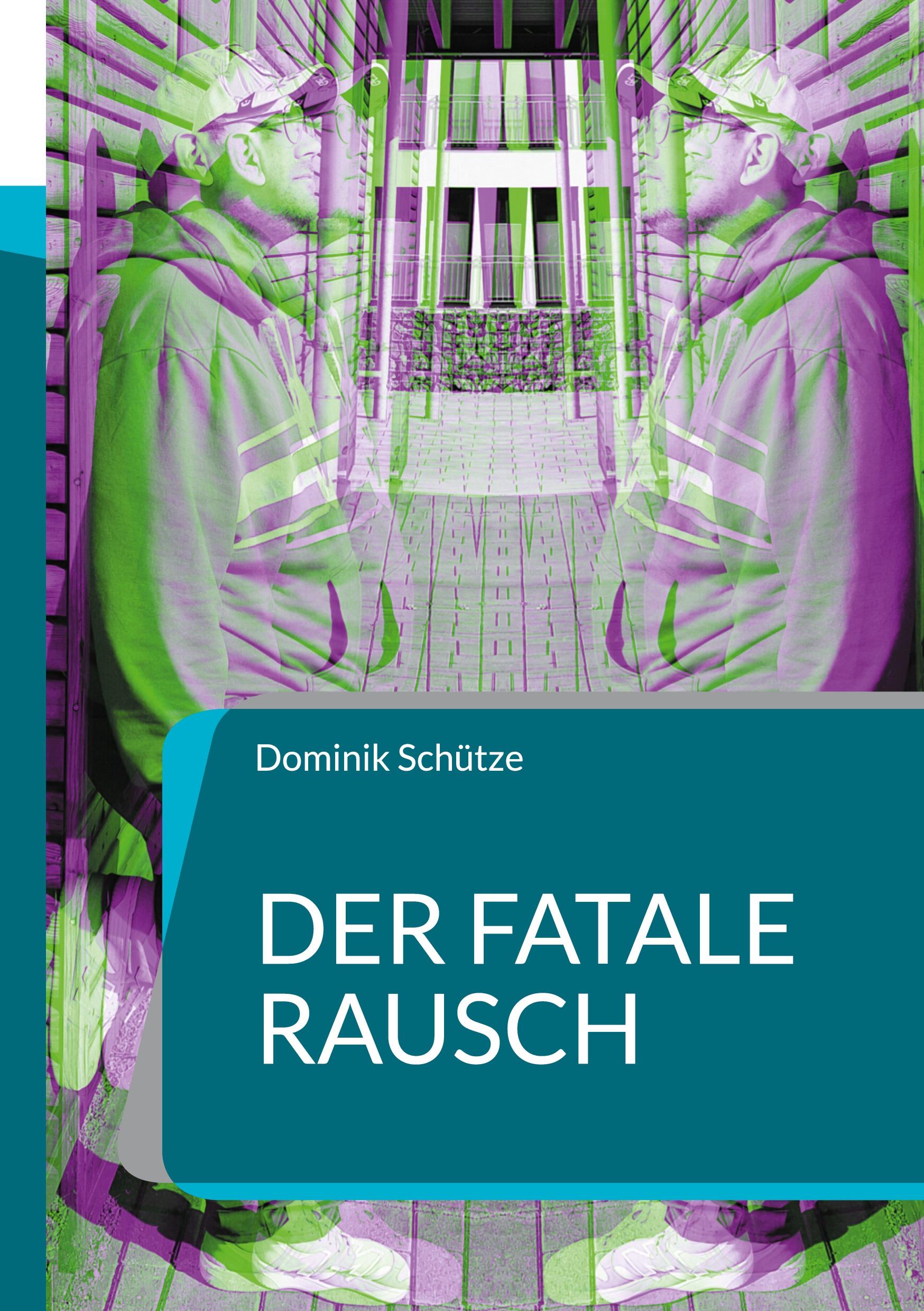 Cover: 9783757883973 | Der fatale Rausch | Dominik Schütze | Taschenbuch | 82 S. | Deutsch