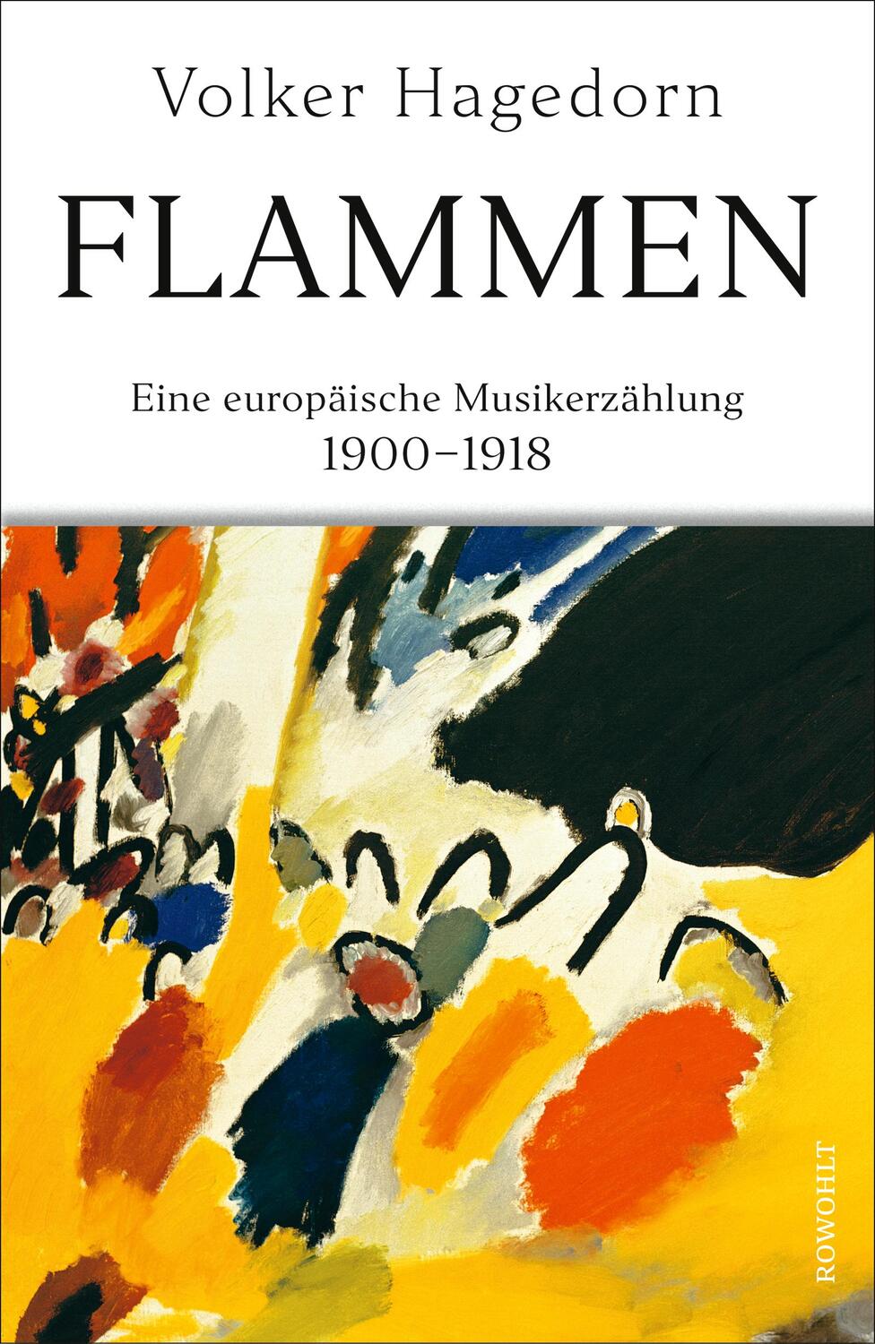 Cover: 9783498002015 | Flammen | Eine europäische Musikerzählung 1900 - 1918 | Hagedorn