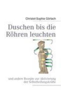 Cover: 9783837040517 | Duschen bis die Röhren leuchten | Christel-Sophie Görlach | Buch