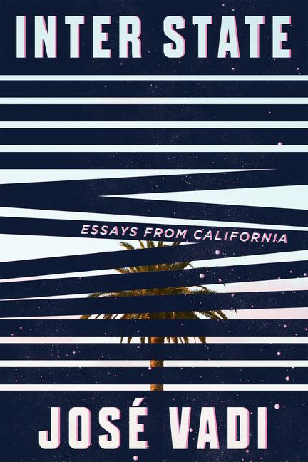 Cover: 9781593766955 | Inter State: Essays from California | José Vadi | Taschenbuch | 2021