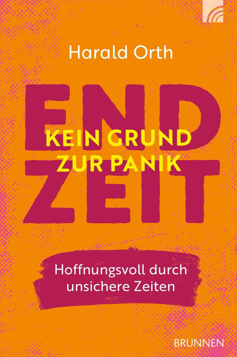 Cover: 9783765521348 | Endzeit - kein Grund zur Panik | Hoffnungsvoll durch unsichere Zeiten