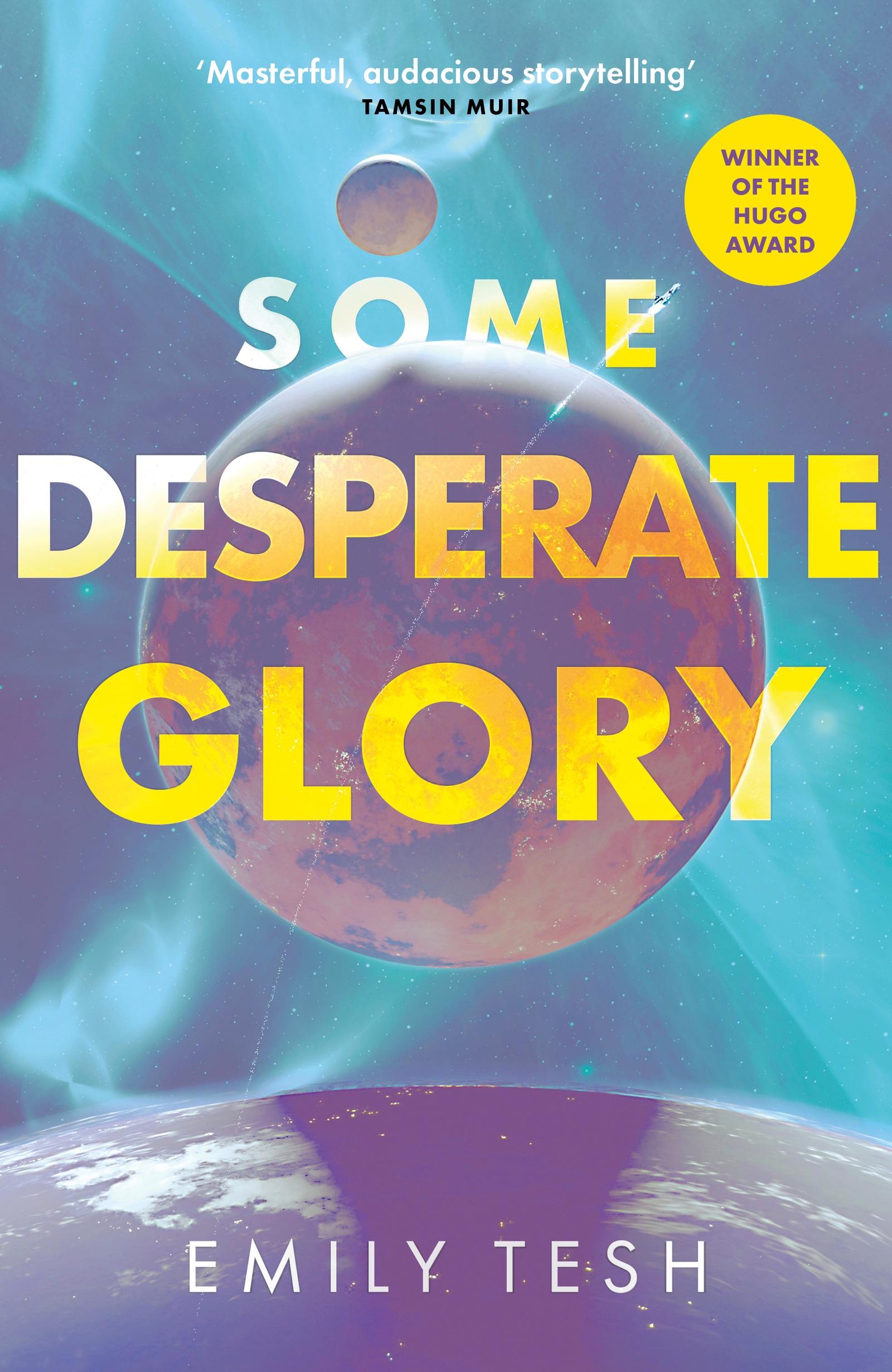 Cover: 9780356521831 | Some Desperate Glory | The Hugo Award-winning novel | Emily Tesh