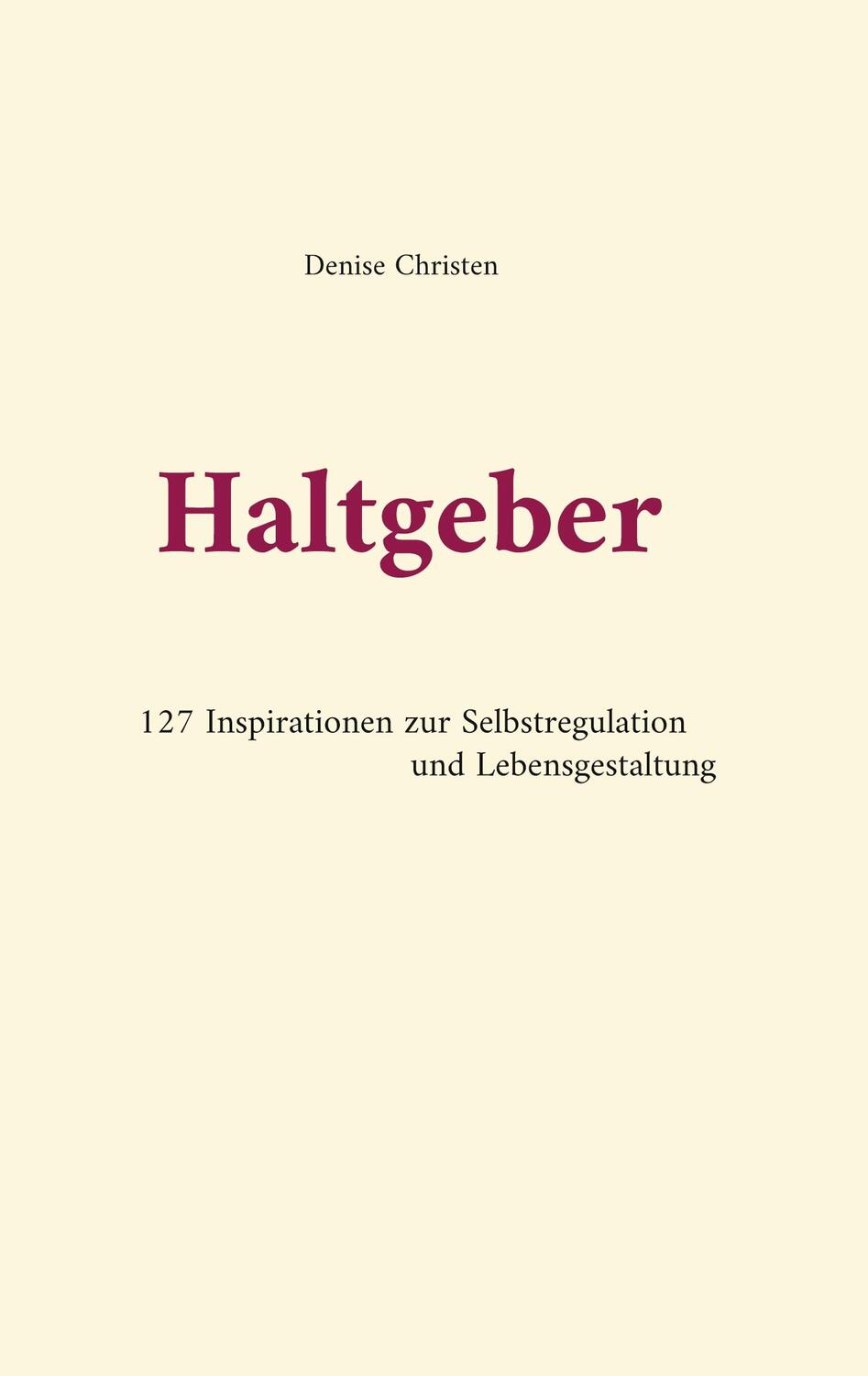 Cover: 9783751930215 | Haltgeber | Denise Christen | Buch | HC gerader Rücken kaschiert