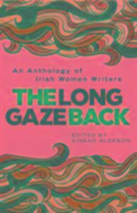 Cover: 9781848405486 | The Long Gaze Back | An Anthology of Irish Women Writers | Gleeson