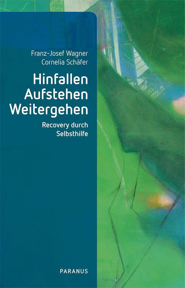 Cover: 9783966052269 | Hinfallen, Aufstehen, Weitergehen | Recovery durch Selbsthilfe | Buch