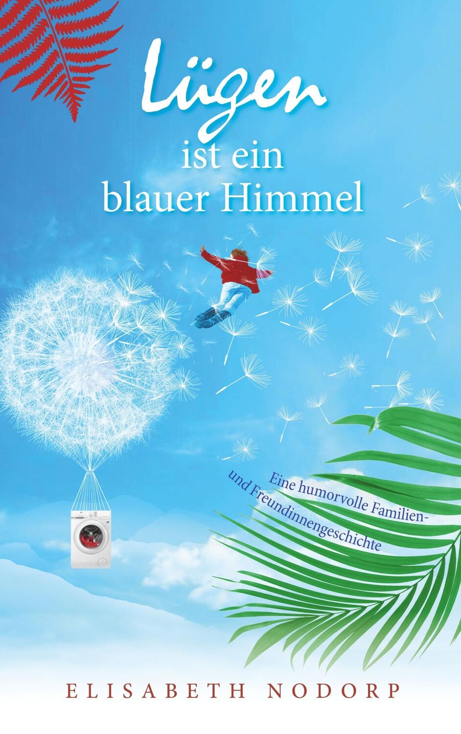 Cover: 9783750455351 | Lügen istein blauer Himmel | Elisabeth Nodorp | Taschenbuch | 264 S.