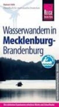 Cover: 9783831727544 | Reise Know-How Mecklenburg / Brandenburg: Wasserwandern Die 20...