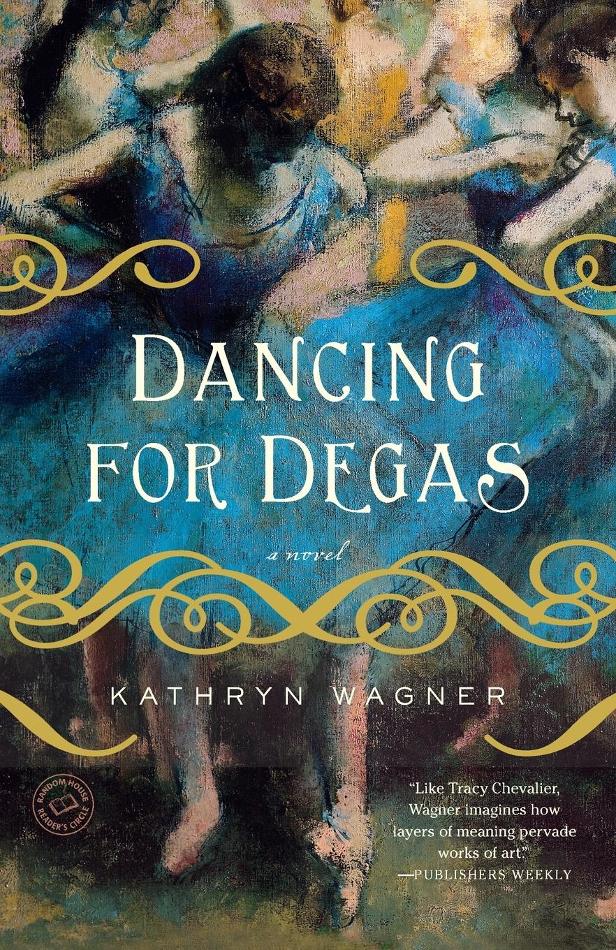 Cover: 9780385343862 | Dancing for Degas | A Novel | Kathryn Wagner | Taschenbuch | Englisch