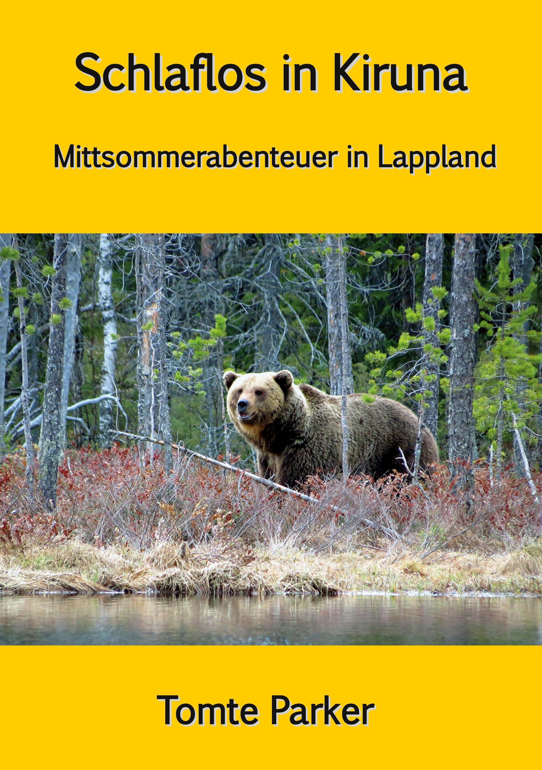 Cover: 9783000661457 | Schlaflos in Kiruna | Mittsommerabenteuer in Lappland | Tomte Parker