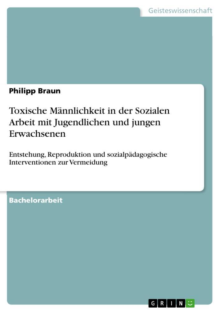 Cover: 9783346794963 | Toxische Männlichkeit in der Sozialen Arbeit mit Jugendlichen und...