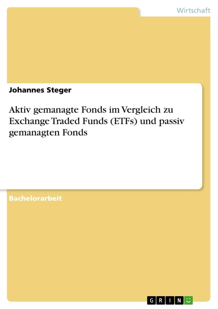 Cover: 9783656857037 | Aktiv gemanagte Fonds im Vergleich zu Exchange Traded Funds (ETFs)...