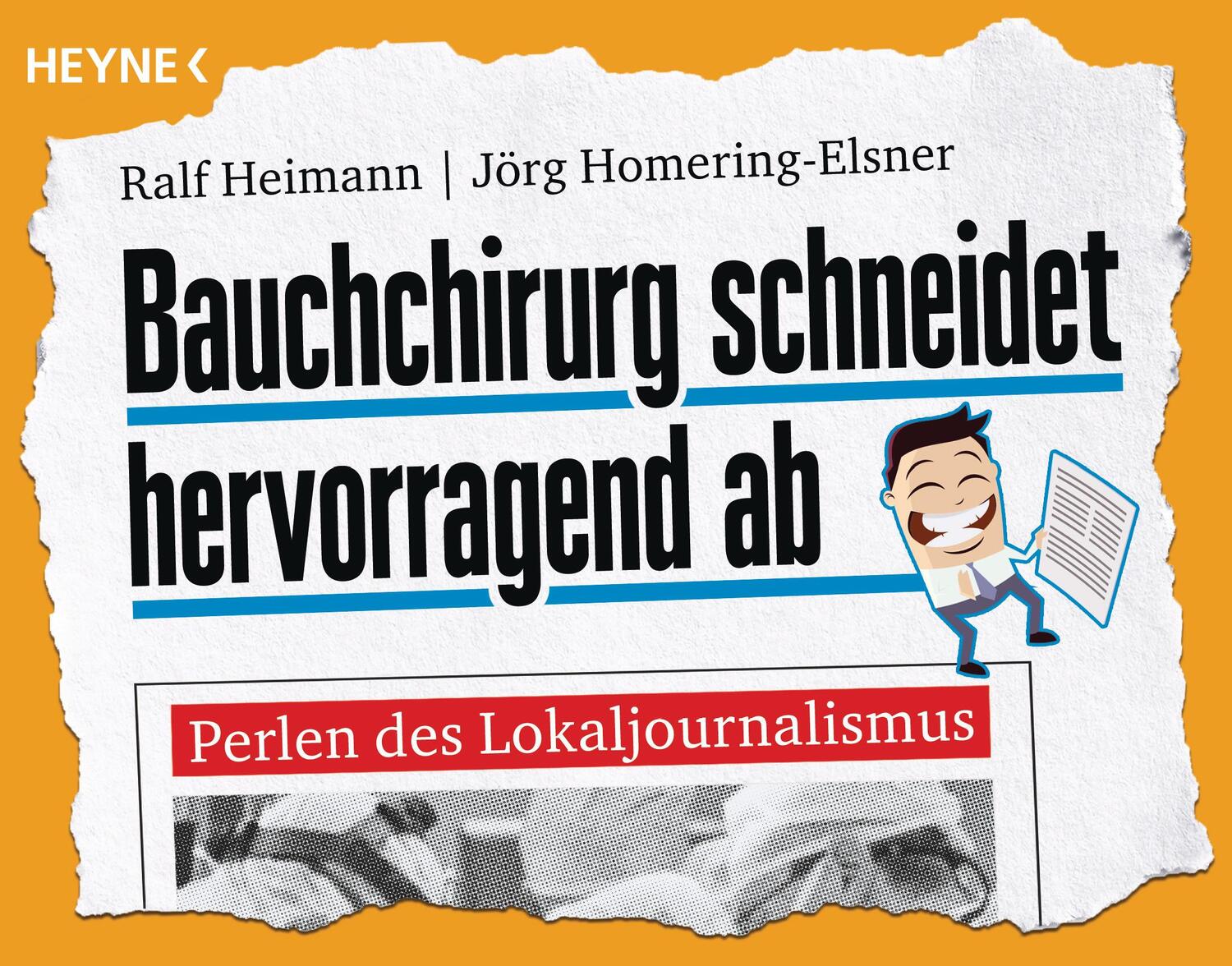 Cover: 9783453604094 | Bauchchirurg schneidet hervorragend ab | Perlen des Lokaljournalismus