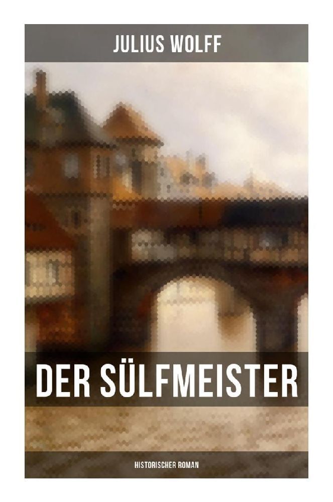 Cover: 9788027258253 | Der Sülfmeister: Historischer Roman | Julius Wolff | Taschenbuch