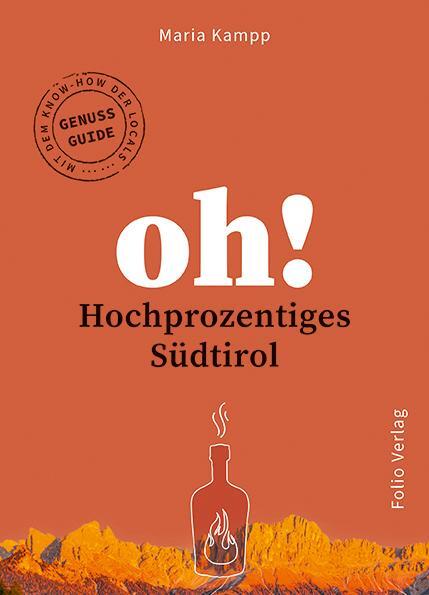 Cover: 9783852568904 | Oh! Hochprozentiges Südtirol | Maria Kampp | Taschenbuch | 168 S.