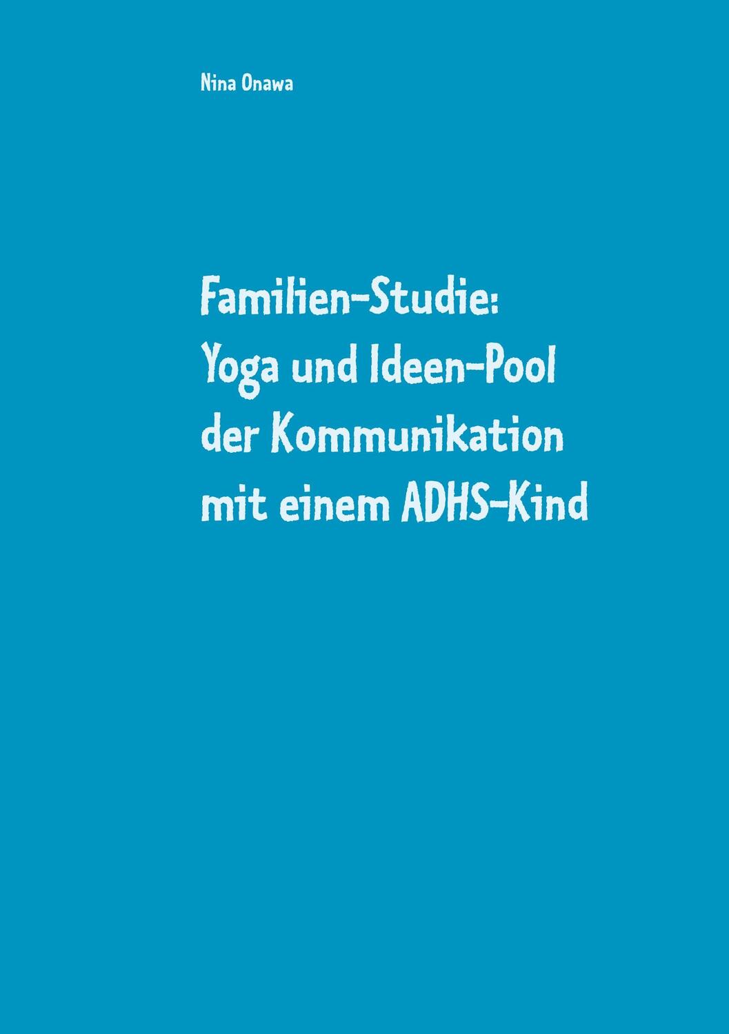 Cover: 9783753445762 | Familien-Studie: Yoga und Ideen-Pool der Kommunikation mit einem...