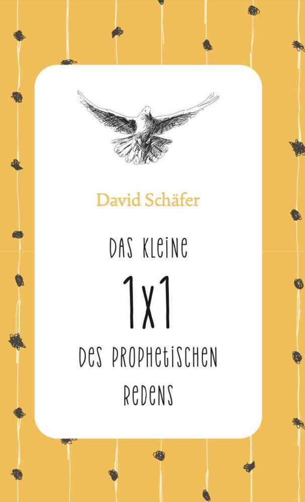 Cover: 9783944533209 | Das kleine 1 x 1 des prophetischen Redens | Schäfer David | Buch