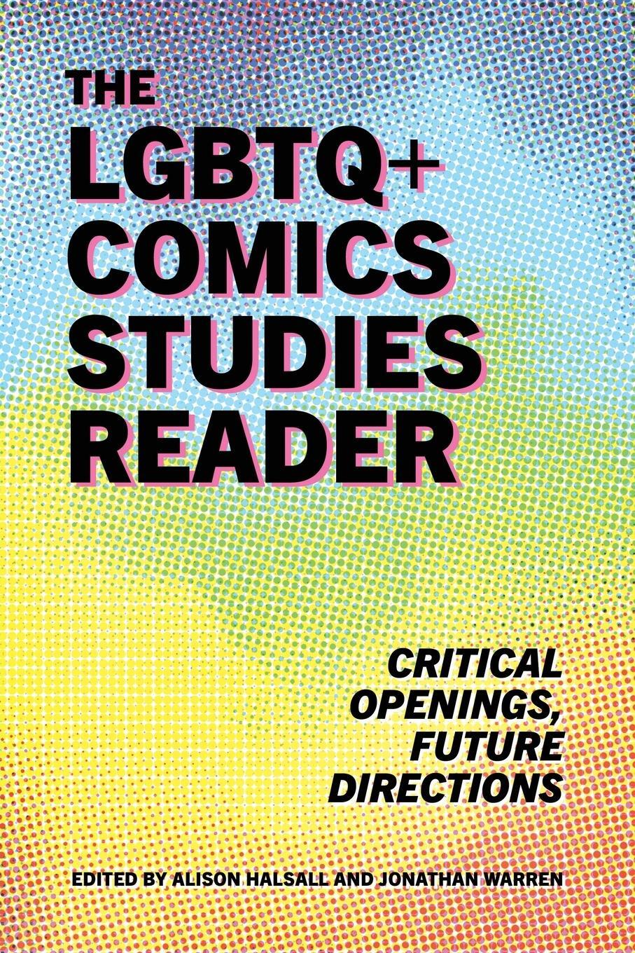 Cover: 9781496841353 | LGBTQ+ Comics Studies Reader | Critical Openings, Future Directions