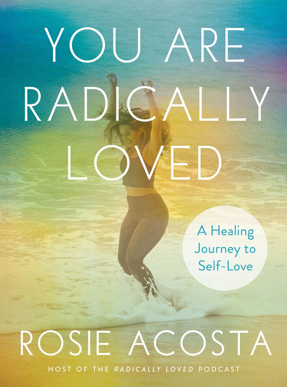 Cover: 9780593330159 | You Are Radically Loved | A Healing Journey to Self-Love | Acosta