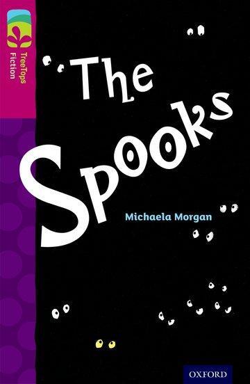 Cover: 9780198447115 | Oxford Reading Tree TreeTops Fiction: Level 10: The Spooks | Morgan