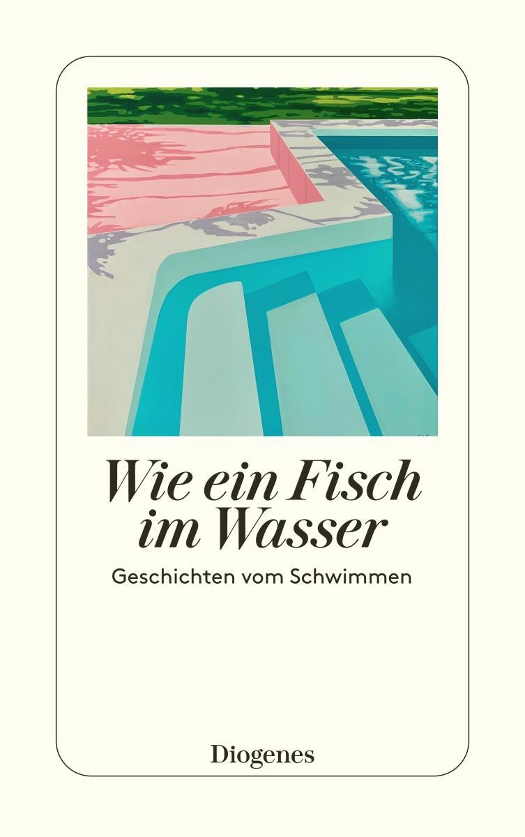 Cover: 9783257246957 | Wie ein Fisch im Wasser | Geschichten vom Schwimmen | Taschenbuch