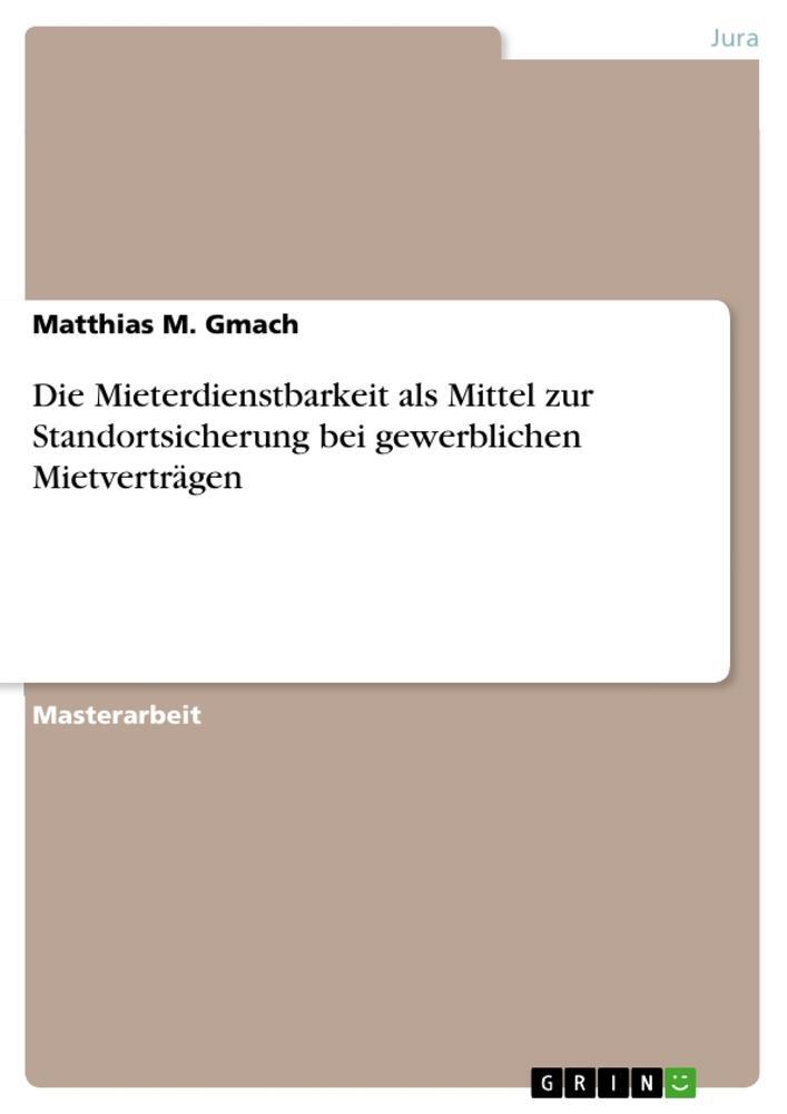 Cover: 9783346789082 | Die Mieterdienstbarkeit als Mittel zur Standortsicherung bei...