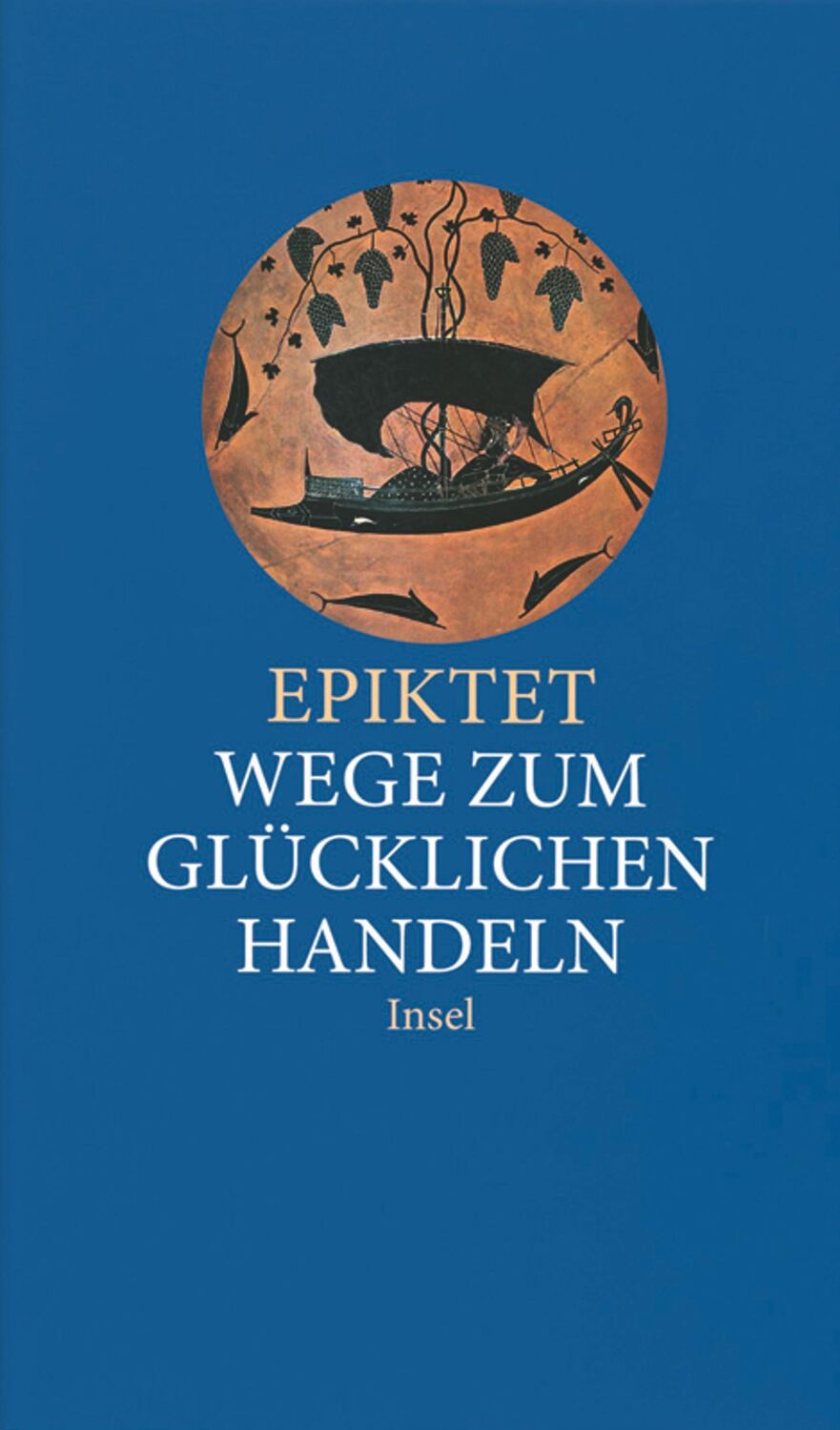 Cover: 9783458351276 | Wege zum glücklichen Handeln | Epiktet | Buch | 81 S. | Deutsch | 2009