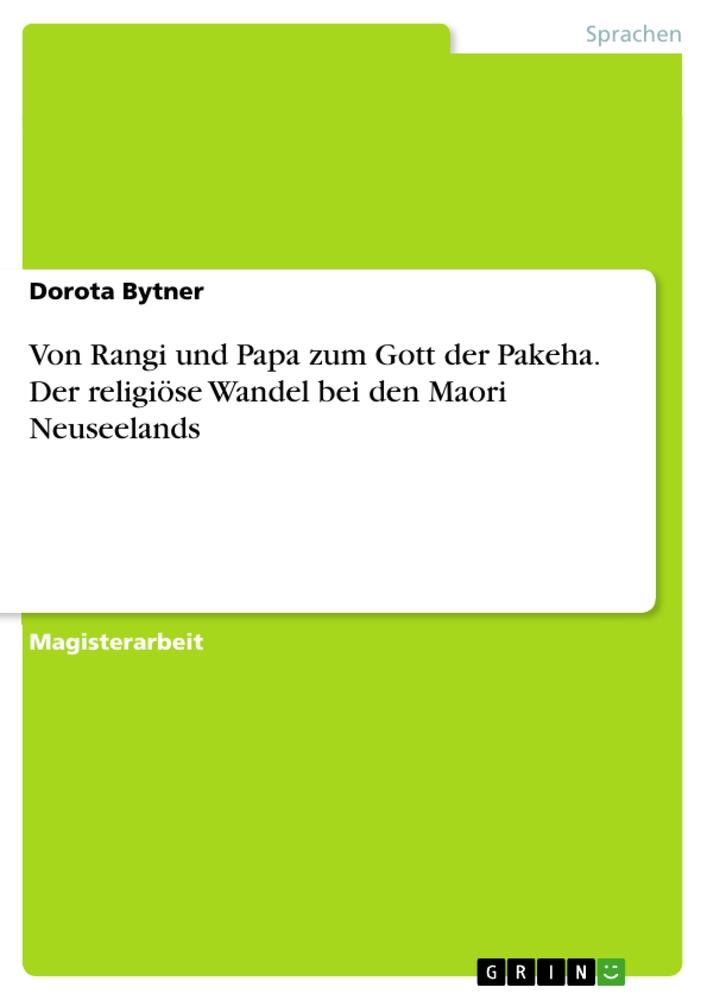 Cover: 9783656571643 | Von Rangi und Papa zum Gott der Pakeha. Der religiöse Wandel bei...