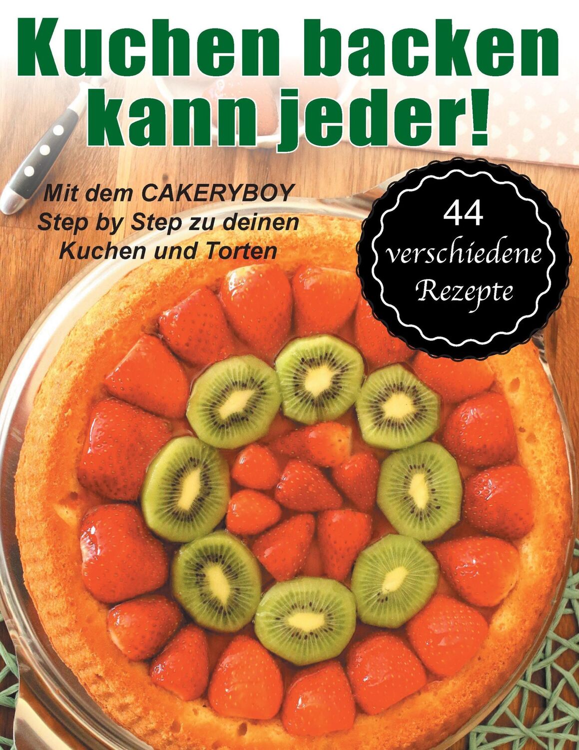 Cover: 9783744822022 | Kuchen backen kann jeder! | Kai Möller | Taschenbuch | Paperback