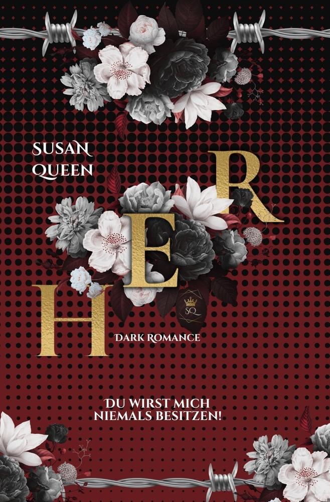 Cover: 9783757962173 | HER: Du wirst mich niemals besitzen! | Dark Romance | Susan Queen