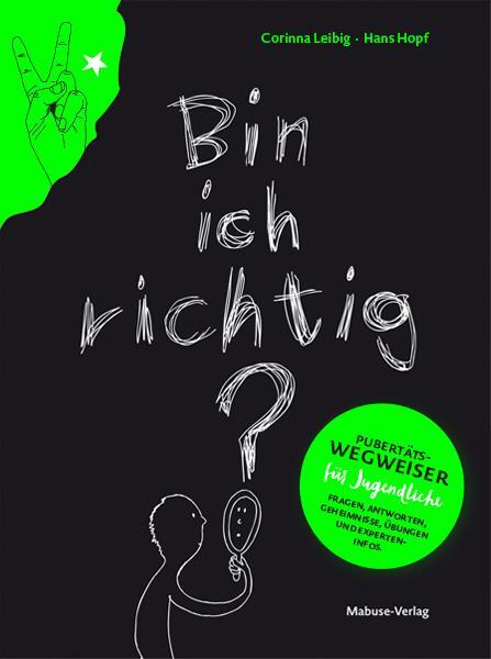 Cover: 9783863214203 | Bin ich richtig? | Pubertätswegweiser für Jugendliche | Leibig (u. a.)