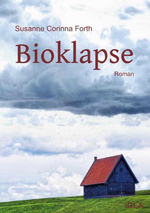 Cover: 9783988860200 | Bioklapse | Roman | Susanne Corinna Forth | Taschenbuch | 180 S.