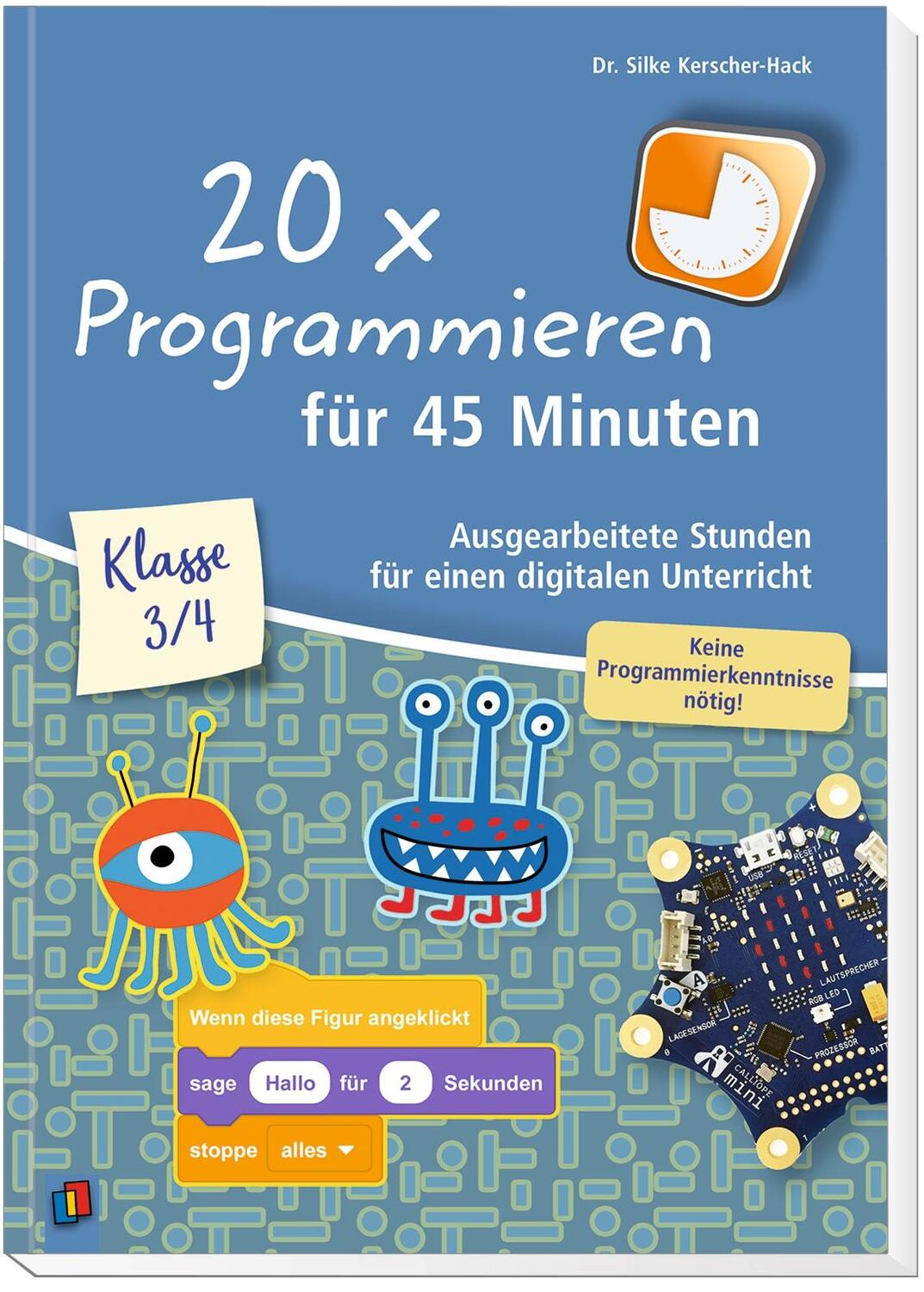 Bild: 9783834641489 | 20 x Programmieren für 45 Minuten - Klasse 3-4 | Silke Kerscher-Hack