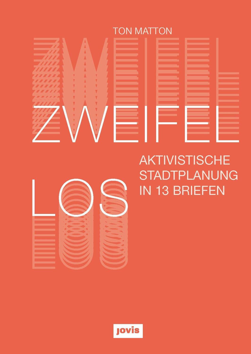 Cover: 9783868596748 | Zweifellos | Aktivistische Stadtplanung in 13 Briefen | Ton Matton