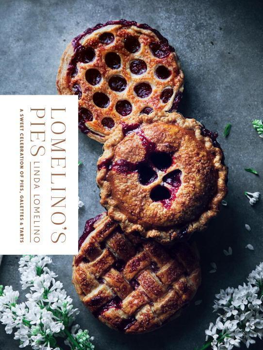 Cover: 9781611804560 | Lomelino's Pies: A Sweet Celebration of Pies, Galettes, and Tarts