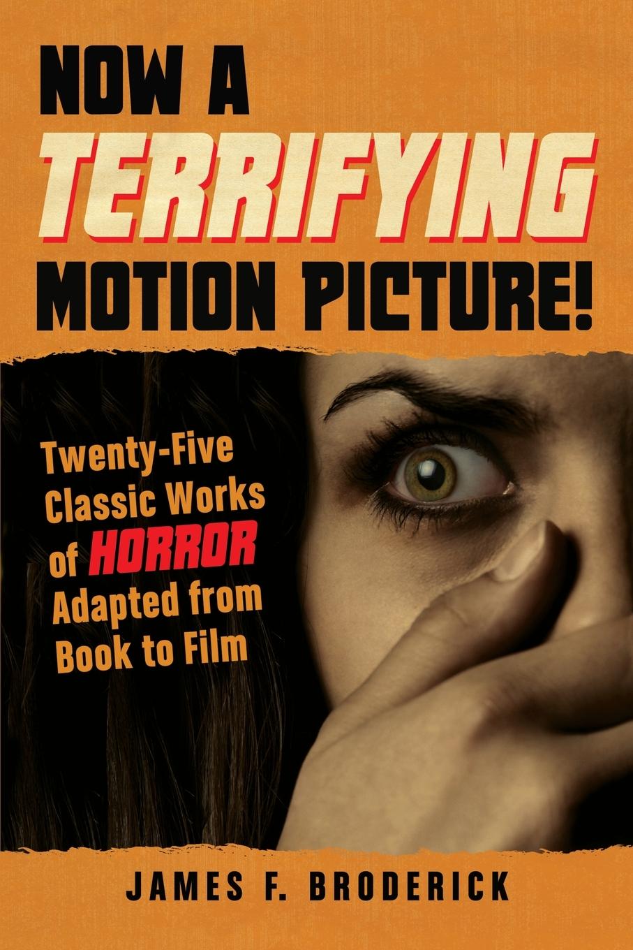 Cover: 9780786447633 | Now a Terrifying Motion Picture! | James F. Broderick | Taschenbuch