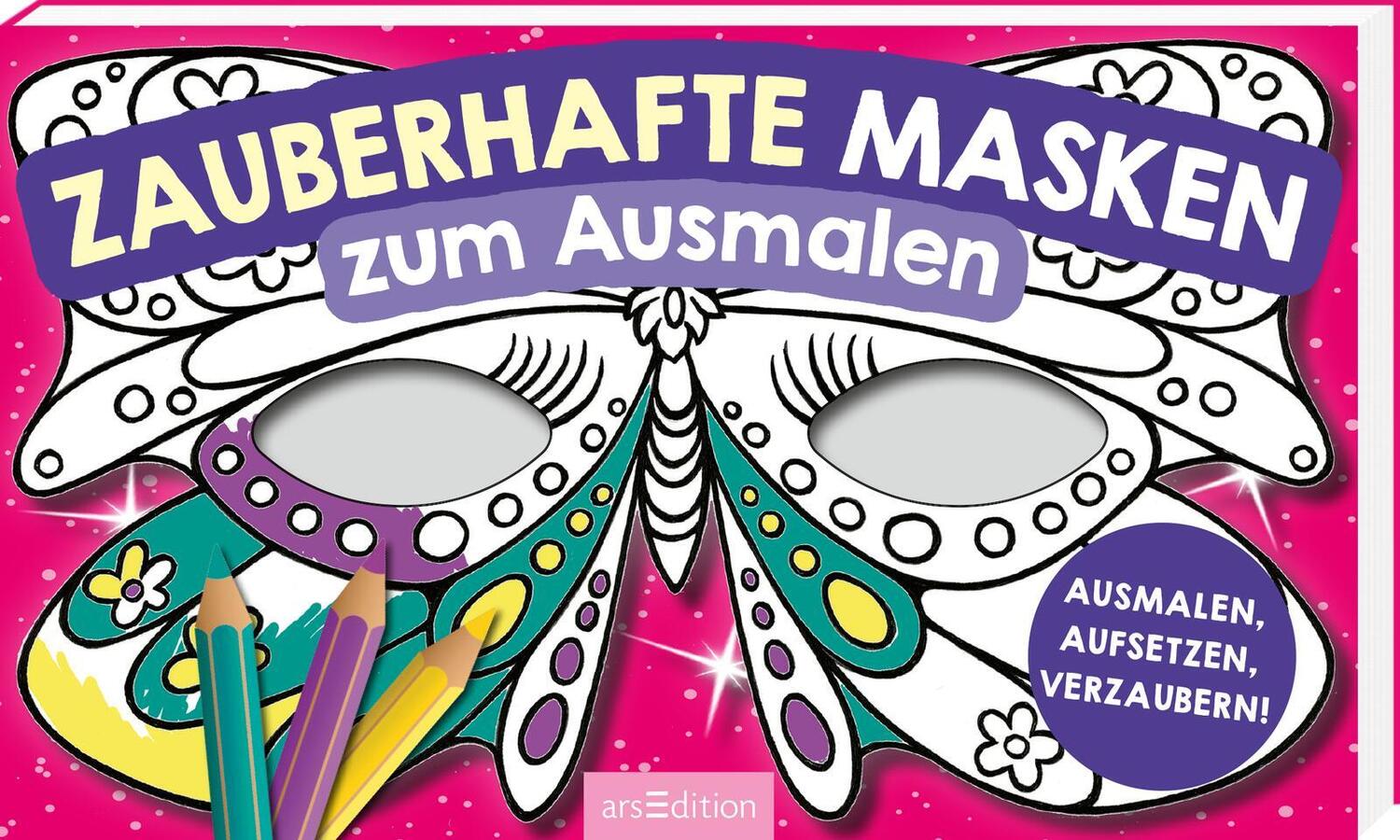 Cover: 4014489132325 | Zauberhafte Masken zum Ausmalen | Ausmalen, aufsetzen, verzaubern!