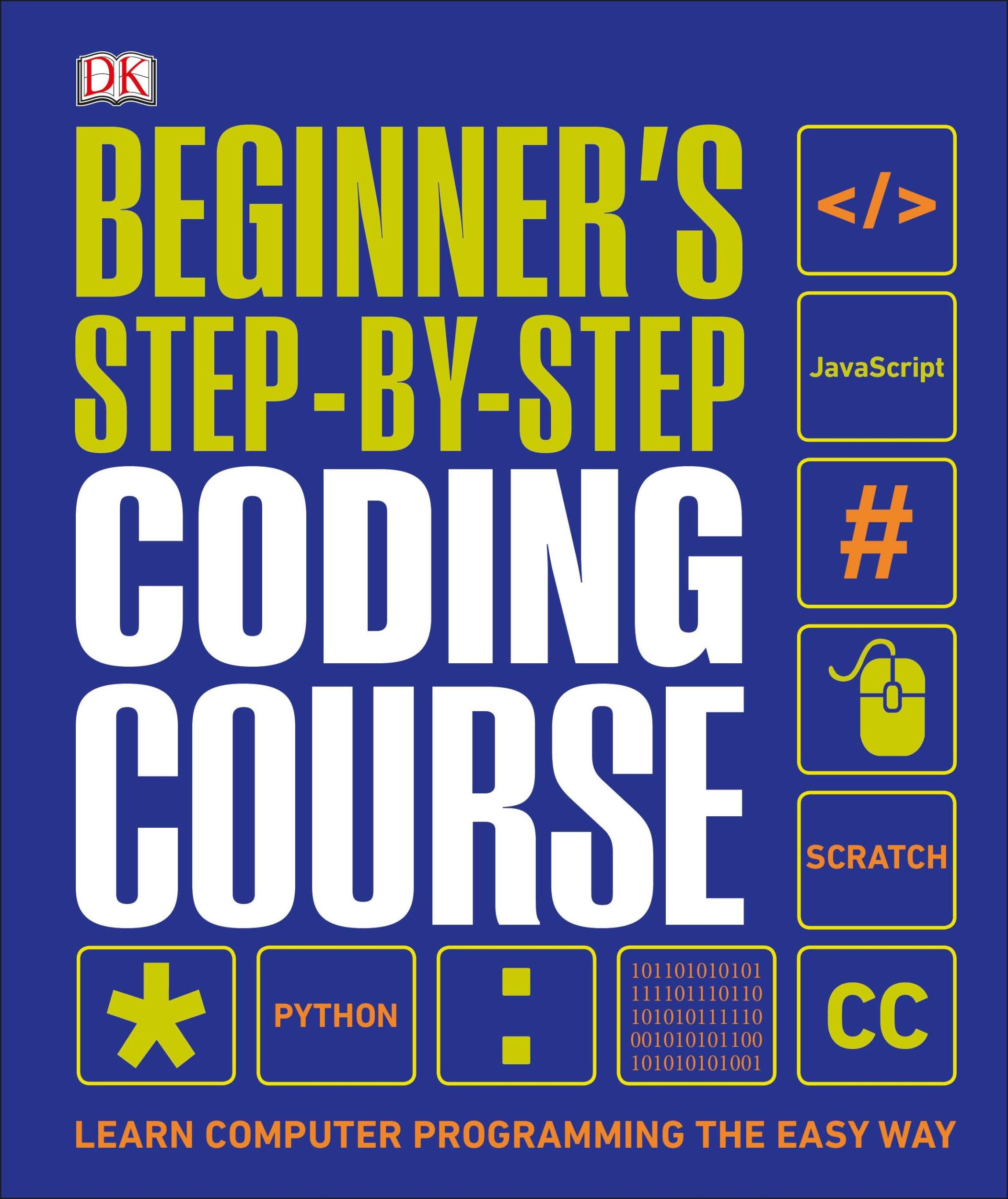 Cover: 9780241358733 | Beginner's Step-by-Step Coding Course | Dk | Buch | Englisch | 2020