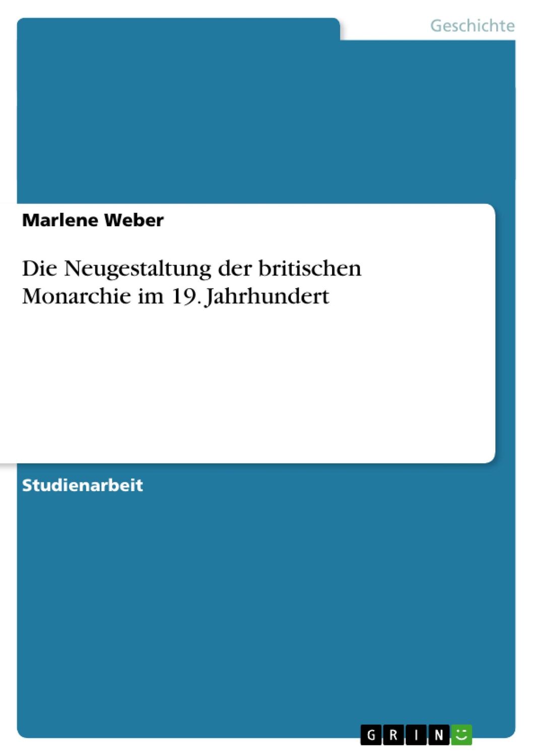 Cover: 9783656558095 | Die Neugestaltung der britischen Monarchie im 19. Jahrhundert | Weber