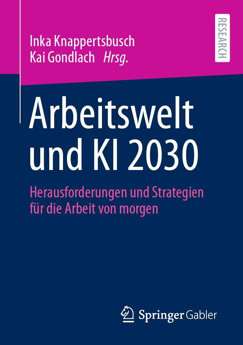 Cover: 9783658357788 | Arbeitswelt und KI 2030 | Kai Gondlach (u. a.) | Taschenbuch | XV