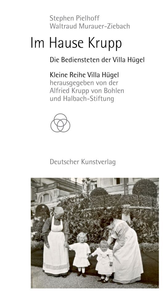 Cover: 9783422802179 | Im Hause Krupp | Die Bediensteten der Villa Hügel | Pielhoff (u. a.)