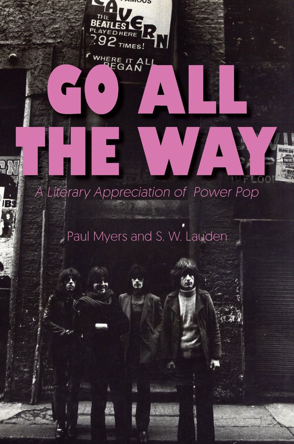 Cover: 9781945572784 | Go All The Way | A Literary Appreciation of Power Pop | Myers (u. a.)