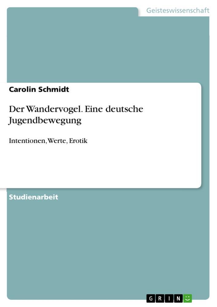 Cover: 9783656724971 | Der Wandervogel. Eine deutsche Jugendbewegung | Carolin Schmidt | Buch