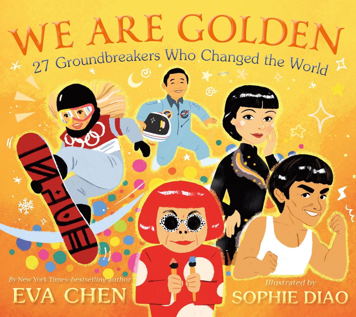 Cover: 9781250879912 | We Are Golden: 27 Groundbreakers Who Changed the World | Eva Chen