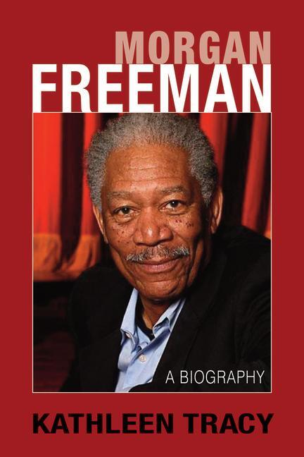 Cover: 9780934878524 | Morgan Freeman | A Biography | Kathleen Tracy | Taschenbuch | Englisch